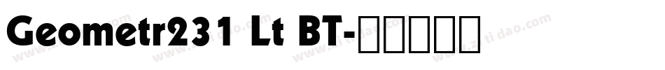Geometr231 Lt BT字体转换